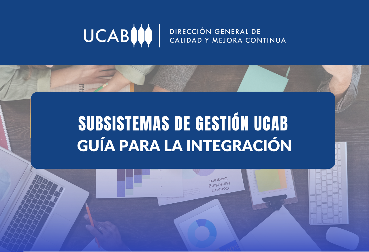 Guía para la Integración. Sub-Sistemas de Gestión UCAB